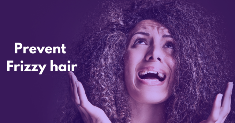 7 Ultimate ways to prevent Frizzy hair